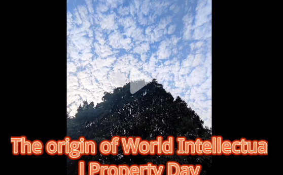 《The origin of World IP Day​ 》[Sound recording Version